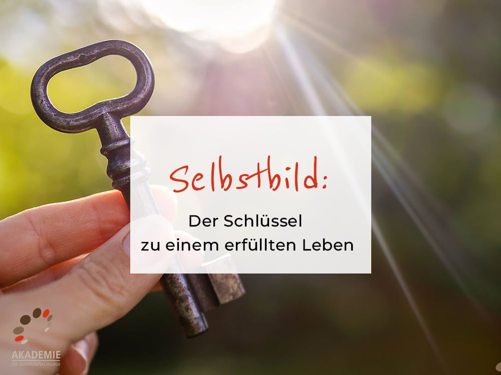 Selbstbild der Schlüssel zu einem erfüllten Leben